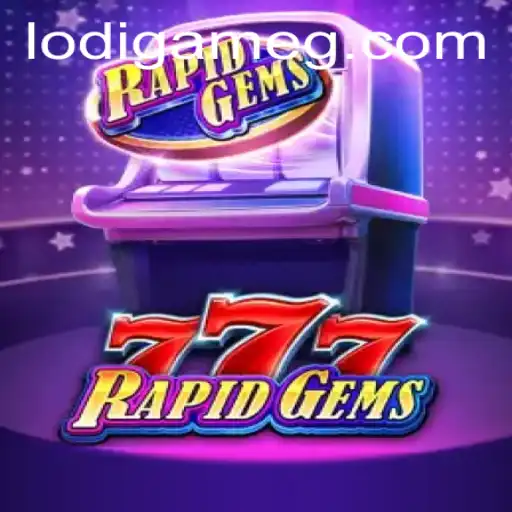Exploring RapidGems777: An Exciting Journey into Lodigame